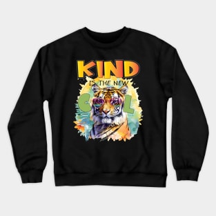 Kind Is The New Cool Friendship Be Kind Lion Lioness Feline Lover Crewneck Sweatshirt